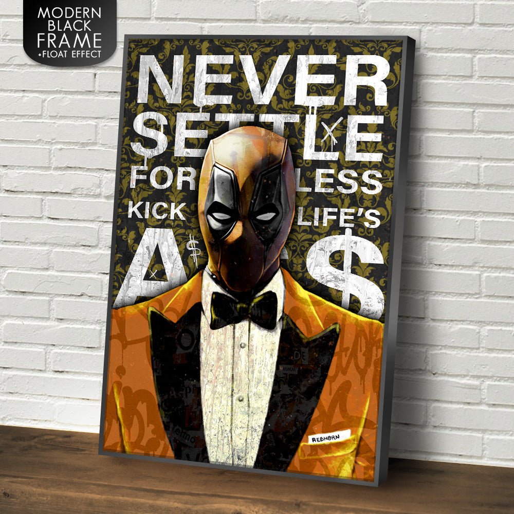 NEVER SETTLE FOR LESS - REBHORN DESIGN