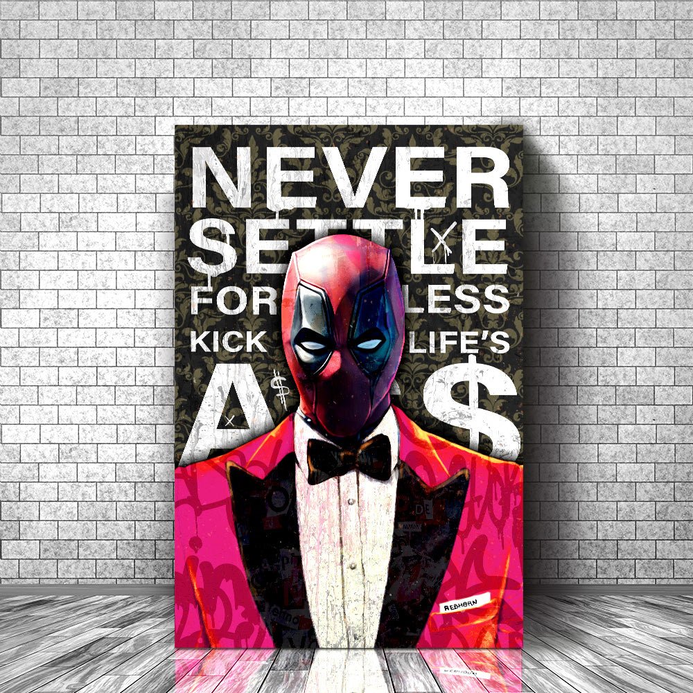 NEVER SETTLE FOR LESS - REBHORN DESIGN