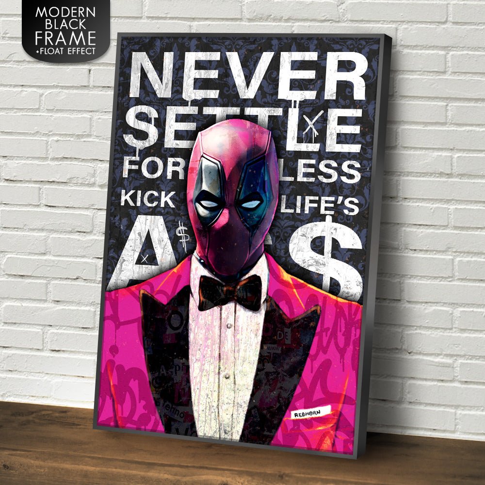 NEVER SETTLE FOR LESS - REBHORN DESIGN